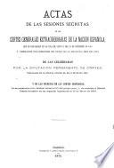 Actas de las sesiones secretas de las Córtes Generales y Extraordinarias de la nación española
