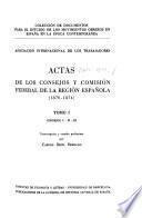 Actas de los Consejos y Comisión Federal de la Región Española (1870-1874).