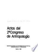 Actas del 2o Congreso de Antropología
