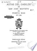 Actas del Cabildo de San Juan Bautista de Puerto Rico