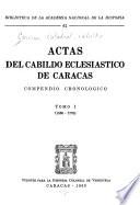 Actas del Cabildo Eclesiástico de Caracas; compendio cronológico