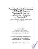 Actas Del Coloquio Internacional Multilingue El Canadá Y Las Américas : Perspectivas Multidisciplinarias Sobre la Transculturalidad