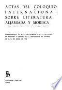 Actas del Coloquio Internacional sobre Literatura Aljamiada y Morisca