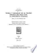 Actas del Coloquio Teoría y Realidad en el Teatro Español del Siglo XVII., la Influencia Italiana
