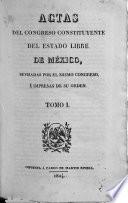 Actas del Congreso Constituyente del estado libre de Mexico, revisadas por el mismo Congreso, è impresas de su orden