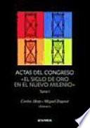Actas del congreso El Siglo de Oro en el Nuevo Milenio