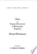 Actas del Congreso Internacional de Historiografía Lingüística: La obra de Nebrija