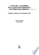 Actas del I Congreso de la Asociación Hispánica de Literatura Medieval