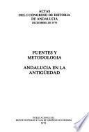 Actas del I [i.e. Primer] Congreso de Historia de Andalucía, diciembre de 1976: Fuentes y metodologia. Andalucia en la antigüedad