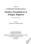 Actas del I Symposium Internacional--Estado y Fiscalidad en el Antiguo Régimen