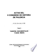 Actas del II Congreso de Historia de Palencia: Fuentes documentales y Edad Media