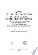 Actas del primer Congreso Internacional sobre Hernán Cortés y de las primeras Jornadas de Colaboración Fuerzas Armadas, Universidad de Salamanca