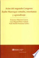 Actas Del Segundo Congreso Árabe Marroquí: Estudio, Enseñanza Y Apredizaje