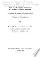 Actas do XIX Congreso Internacional de Lingüística e Filoloxía Románicas, Universidade de Santiago de Compostela, 1989: Seccion IX. Filoloxia medieval e renacentista