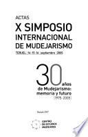 Actas X Simposio Internacional de Mudejarismo, Teruel, 14-15-16 septiembre 2005
