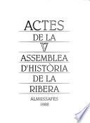 Actes de la V Assemblea d'Historia de la Ribera