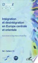 Actes du Colloque Intégration et désintégration en Europe centrale et orientale