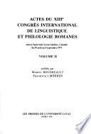 Actes du XIIIe Congrès international de linguistique et philologie romanes