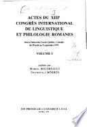 Actes du XIIIe Congrès international de linguistique et philologie romanes