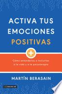 Activa tus emociones positivas