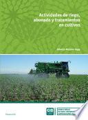 Actividades de riego, abonado y tratamiento en cultivos
