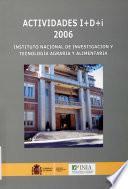 Actividades I+D+I 2006. Instituto Nacional de Investigación y Tecnología Agraria y Alimentaria
