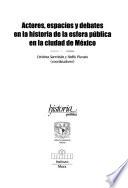 Actores, espacios y debates en la historia de la esfera pública en la ciudad de México