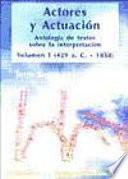 Actores y actuación, vol. I (429 a.C.-1858)