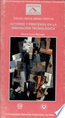 Actores y procesos en la innovación tecnológica[