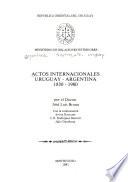 Actos internacionales Uruguay-Argentina, 1830-1980