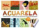 Acuarela: Inspiración Y Técnicas de Artistas Contemporáneos