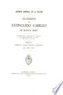 Acuerdos del extinguido Cabildo de Buenos Aires