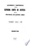 Acuerdos y sentencias dictados por la Suprema Corte de Justicia de la Provincia