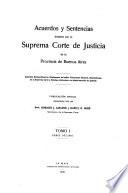 Acuerdos y sentencias dictados por la Suprema Corte de Justicia de la Provincia