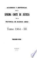 Acuerdos y sentencias dictados por la Suprema Corte de Justicia de la Provincia
