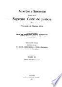 Acuerdos y sentencias dictados por la Suprema Corte de Justicia de la Provincia