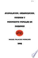 Acumulación, urbanización, vivienda, movimiento popular en Durango