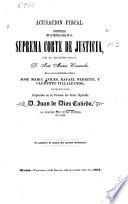Acusación fiscal pronunciada en la segunda sala de la Suprema corte de justicia, por el Ministro fiscal, D. José María Casasola, en la causa instruida contra José María Avilés, Rafael Negrete, y Clemente Villalpando, por el homicidio perpetrado en la persona del Señor Diputado, D. Juan de Dios Cañedo, la noche del 28 de marzo de 1850 ...