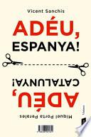 Adéu, Espanya / Adéu, Catalunya