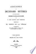 Adiciones al Diccionario histórico de los más ilustres profesores de la bellas artes en España de D. Juan Agustín Ceán Bermúdez: Siglos XVI,XVII y XVIII, A-L