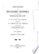 Adiciones al Diccionario histórico de los más ilustres profesores de las bellas artes en España de D. Juan Agustín Ceán Bermúdez: Siglos XVI, XVII y XVIII