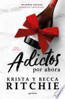 Adictos por ahora (Serie Adictos)