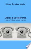Adiós a la telefonía