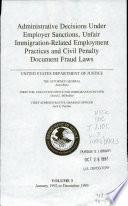 Administrative Decisions Under Employer Sanctions, Unfair Immigration-related Employment Practices, and Civil Penalty Document Fraud Laws