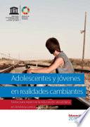 Adolescentes y jóvenes en realidades cambiantes