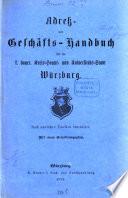 Adreß- und Geschäfts-Handbuch für die kgl. bayer. Kreis-Haupt- und Universitäts-Stadt Würzburg