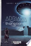 Adriana y los thanesianos
