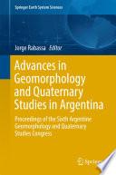 Advances in Geomorphology and Quaternary Studies in Argentina