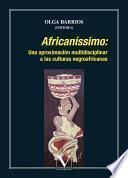 Africaníssimo: Una aproximación multidisciplinar a las culturas negroafricanas