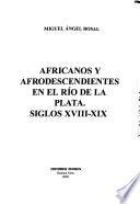 Africanos y afrodescendientes en el Río de la Plata, siglos XVIII-XIX